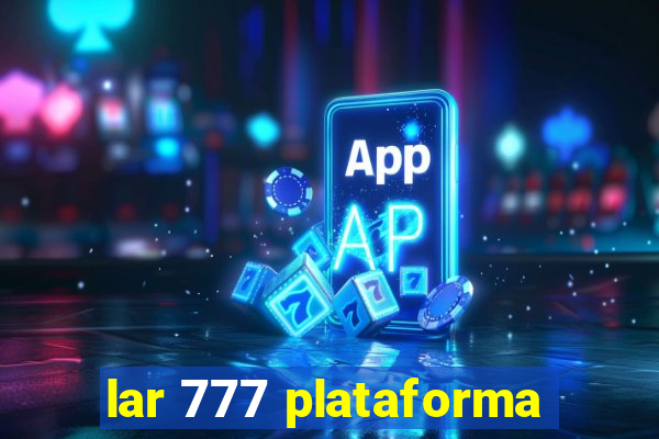 lar 777 plataforma